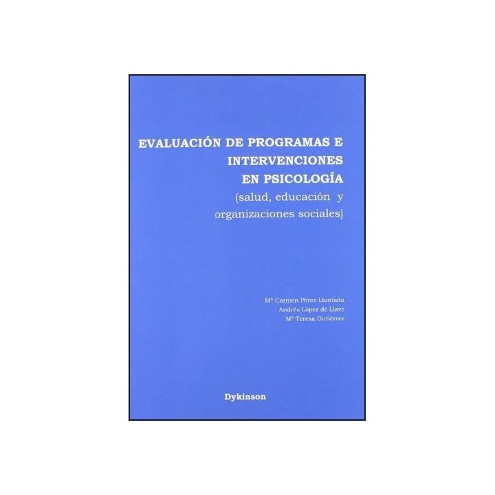 Evaluación de programas e intervenciones en psicología. Salud educación y organizaciones sociales