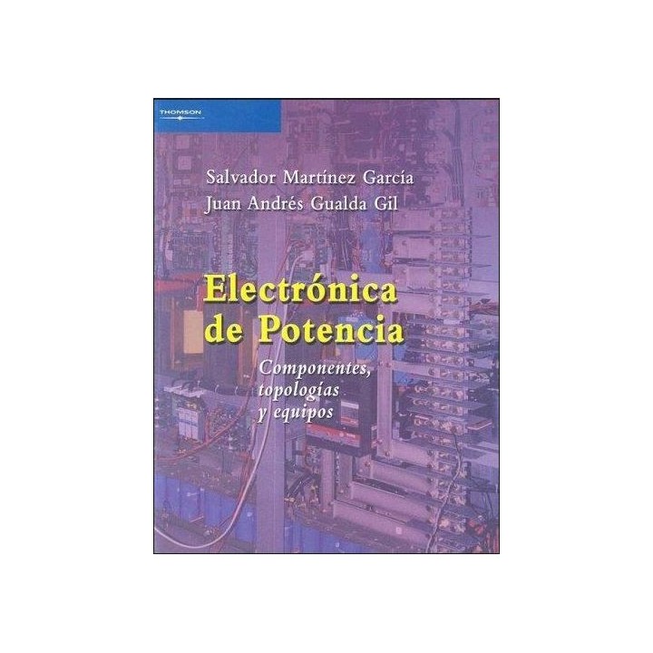 Electrónica de potencia. Componentes topologías y equipos
