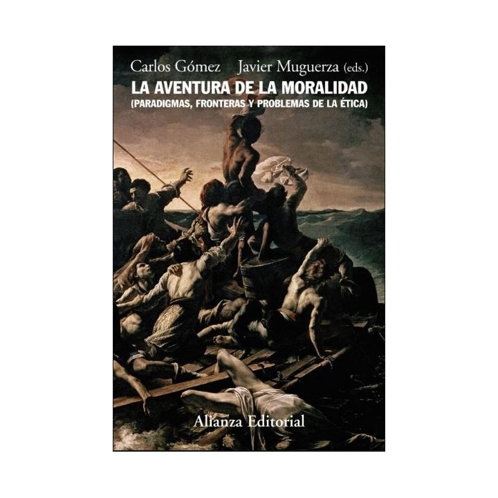 La aventura de la moralidad. Paradigmas fronteras y problemas de la ética