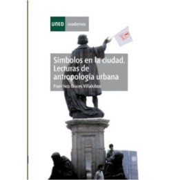 Símbolos en la ciudad. Lecturas de antropología urbana