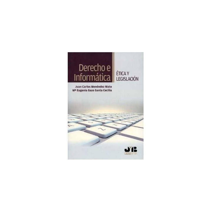 Derecho e informática: ética y legislación