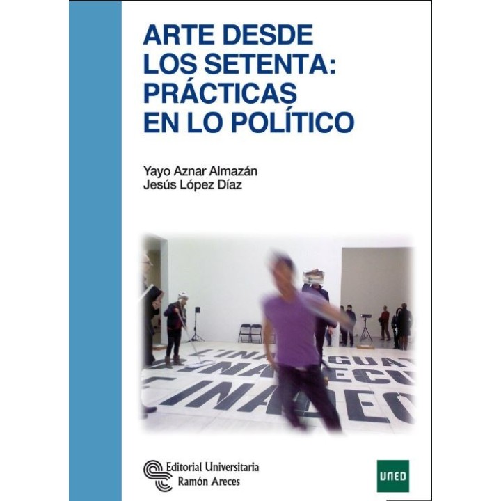 Arte desde los setenta. Prácticas en lo político