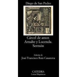 Cárcel de amor / Arnalte y Lucenda / Sermón
