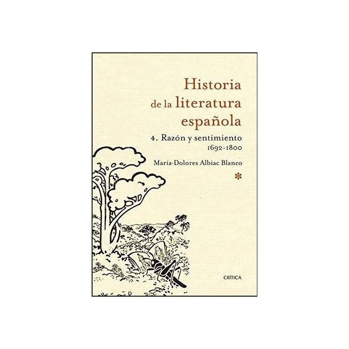 Historia de la literatura española 4. Razón y sentimiento 1692-1800