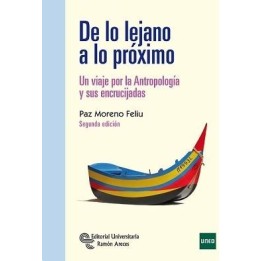 De lo lejano a lo próximo. Un viaje por la antropología y sus encrucijadas