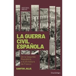 La guerra civil española de la 2a República a la dictadura de Franco