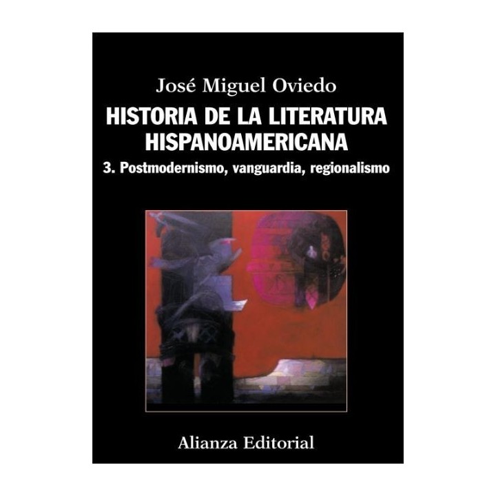 Historia de la literatura hispanoamericana 3. Postmodernismo, vanguardia, regionalismo