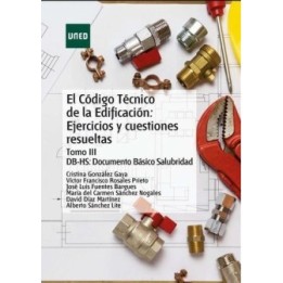El código técnico de la edificación. Ejercicios y cuestiones resueltas. Tomo III