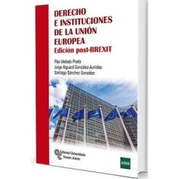 Derecho e instituciones de la Unión Europea. Edición post-brexit