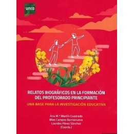 Relatos biográficos en la formación del profesorado principiante. Una base para la investigación educativa