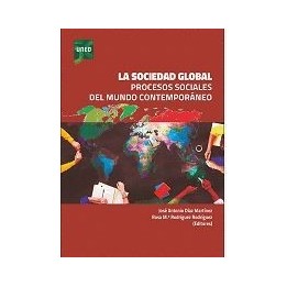 La sociedad global. Procesos sociales del mundo contemporáneo