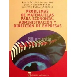 Problemas de matemáticas para economía, administración y dirección de empresas
