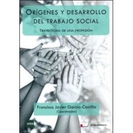Orígenes y desarrollo del trabajo social. Trayectoria de una profesión