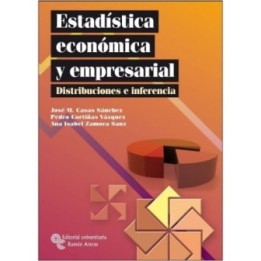 Estadística económica y empresarial. Distribuciones e inferencias