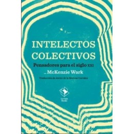 Intelectos colectivos. Pensadores para el siglo XXI