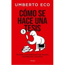 Cómo se hace una tesis. Técnicas y procedimientos de estudio, investigación y escritura