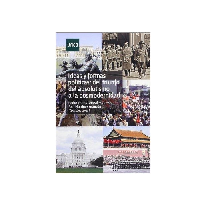 Ideas y formas políticas. Del triunfo del absolutismo a la posmodernidad