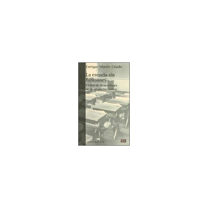 La escuela sin funciones. Crítica de la sociología de la educación crítica