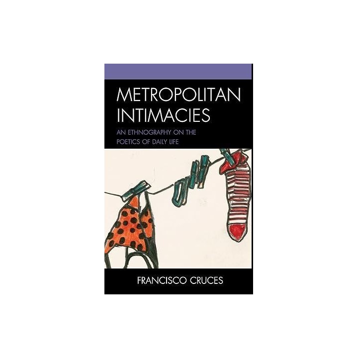 Metropolitan intimacies. An ethnography on the poetics of daily life