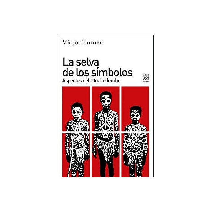 La selva de los símbolos. Aspectos del ritual ndembu