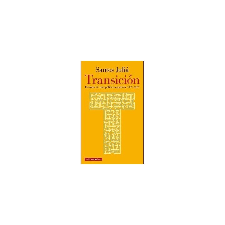 Transición. Historia de una política española (1937-2017)