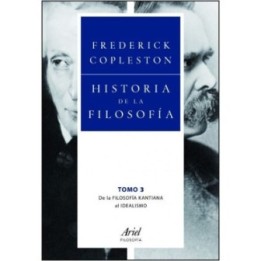 Historia de la filosofía. Vol.3. De la filosofía kantiana al idealismo