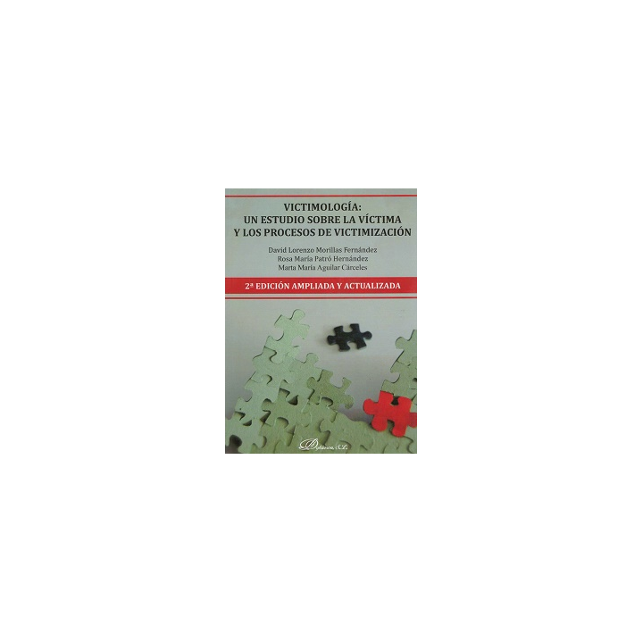 Victimología. Un estudio sobre la víctima y los procesos de victimización