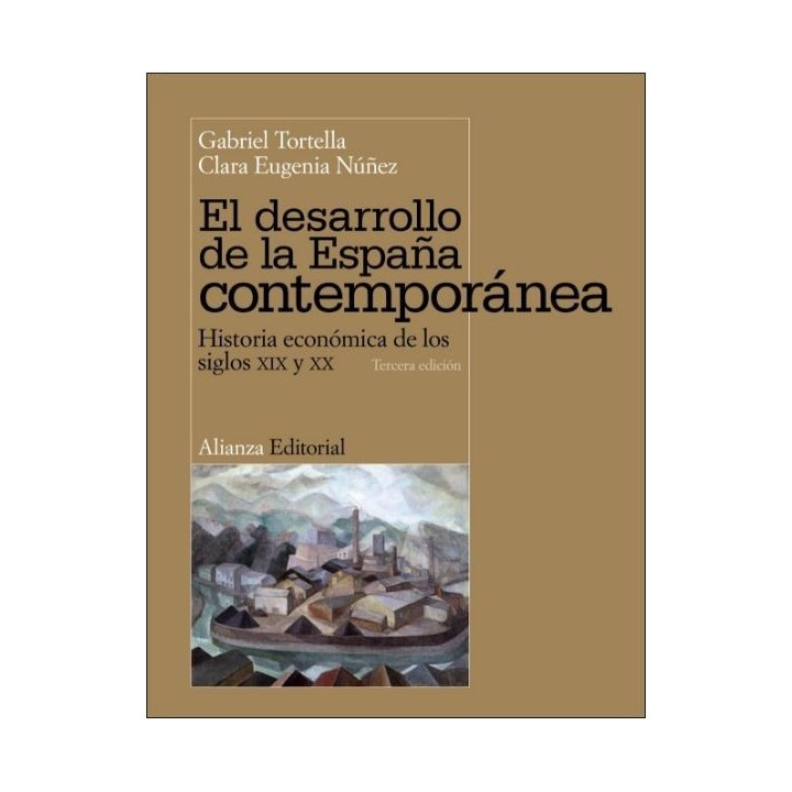 El desarrollo de la España contemporánea. Historia económica de los siglo XIX y XX