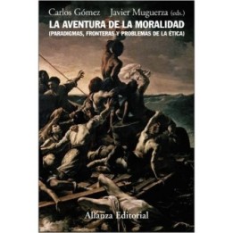 La aventura de la moralidad. Paradigmas fronteras y problemas de la ética