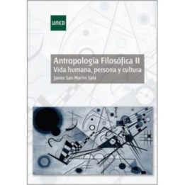 Antropología filosófica II. Vida humana persona y cultura