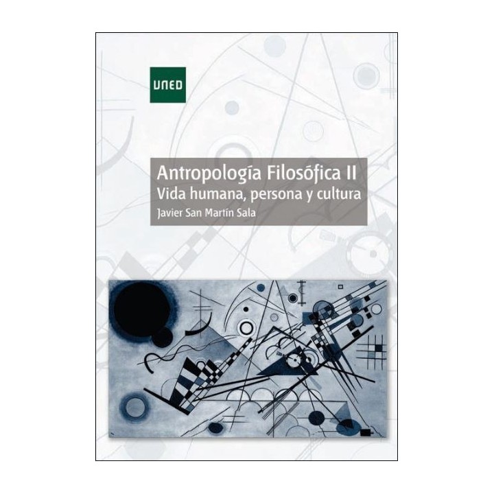 Antropología filosófica II. Vida humana persona y cultura