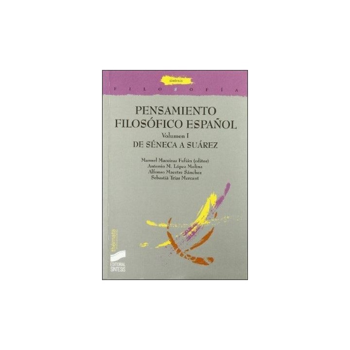 Pensamiento filosófico español. Volumen I. De Séneca a Suárez