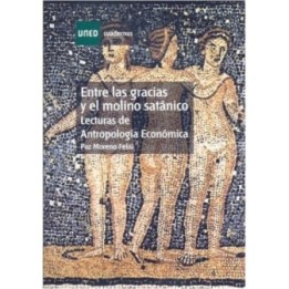 Entre las gracias y el molino satánico. Lecturas de antropología económica