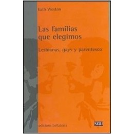 Las familias que elegimos. Lesbianas gays y parentesco