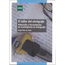 El taller del etnógrafo. Materiales y herramientas de investigación en etnografía