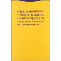 Emigración asociacionismo y retorno de los españoles en Argentina (siglos XX y XXI). El diseño y la práctica en su inves