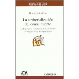 La territorialización del conocimiento. Categorías y clasificaciones culturales como ejercicios antropológicos