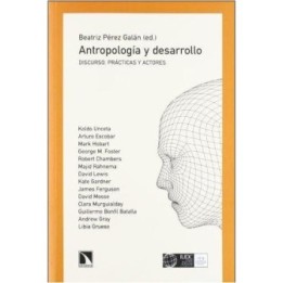 Antropología y desarrollo. Discurso prácticas y actores