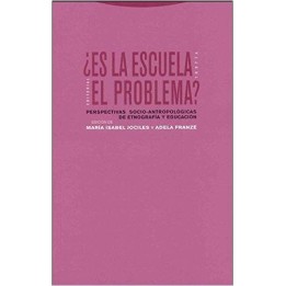 ¿Es la escuela el problema? Perspectivas socioantropológicas de etnografía y educación