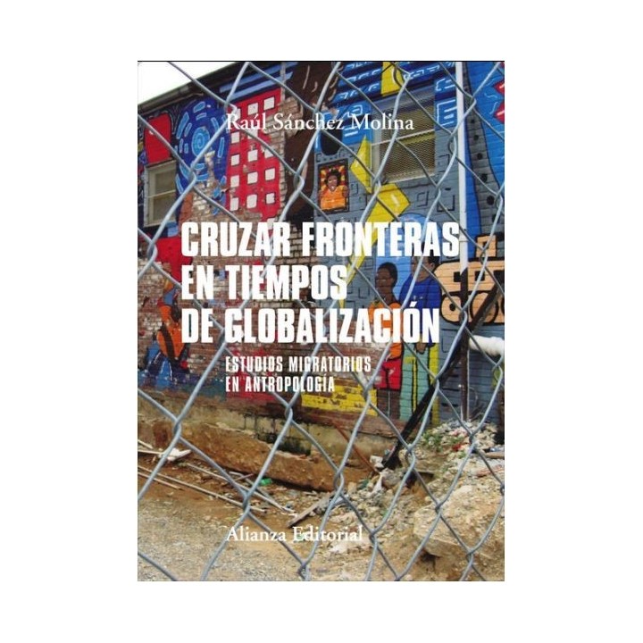 Cruzar fronteras en tiempos de globalización. Los estudios migratorios en antropología