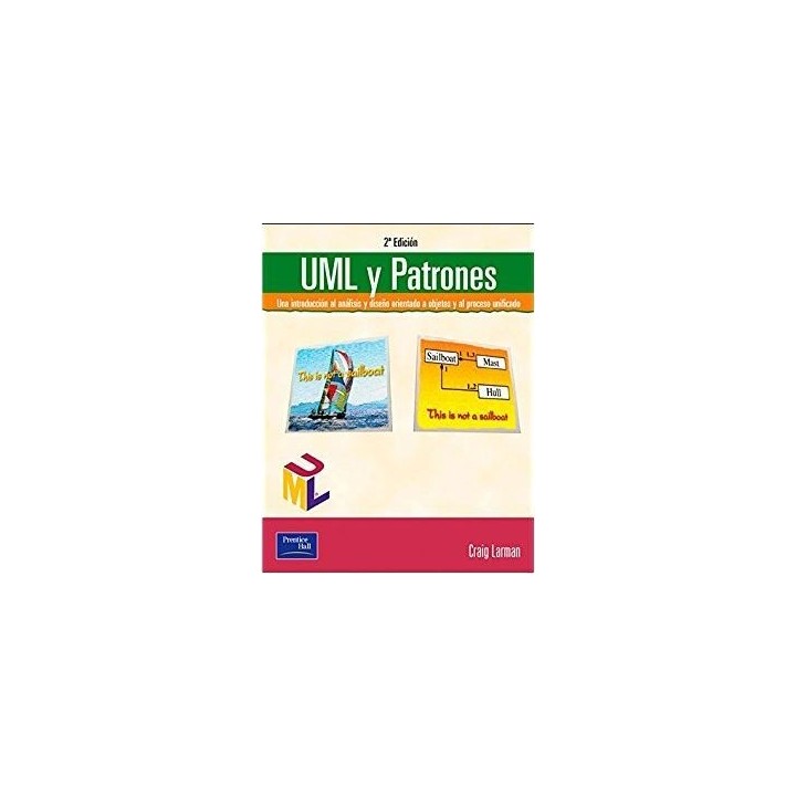 UML y patrones. Una introducción al análisis y diseño orientado a objetos y al proceso unificado