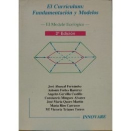 El curriculum: fundamentación y modelos. El modelo ecológico