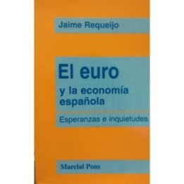 El euro y la economía española. Esperanzas e inquietudes