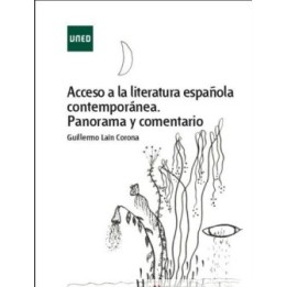 Acceso a la literatura española contemporánea. Panorama y comentario