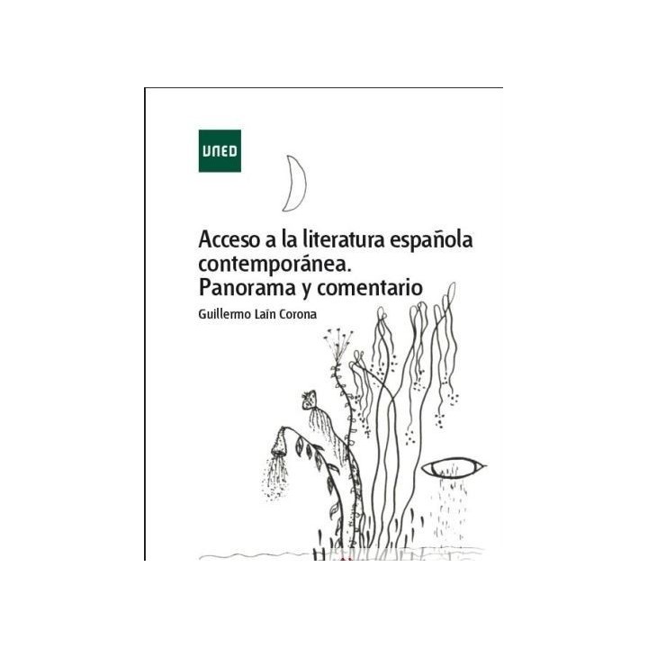 Acceso a la literatura española contemporánea. Panorama y comentario