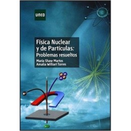 Física nuclear y de partículas. Problemas resueltos