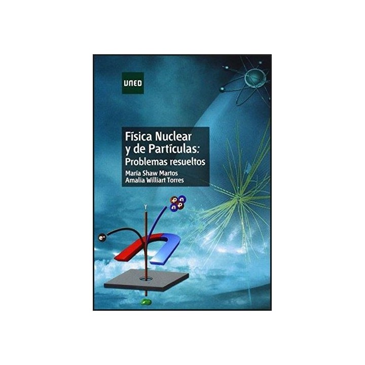 Física nuclear y de partículas. Problemas resueltos