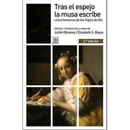 Tras el espejo la musa escribe. Lírica femenina de los Siglos de Oro.